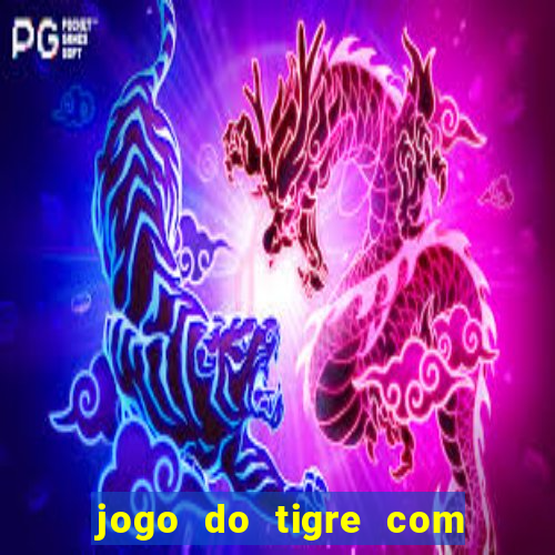 jogo do tigre com 5 reais